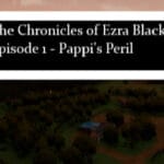 The Chronicles of Ezra Blackwell: Episode 1, Pappi’s Peril Trainer