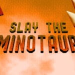 Slay the Minotaur Trainer