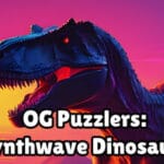 OG Puzzlers: Synthwave Dinosaurs Trainer
