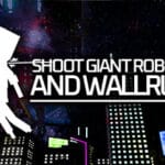 Shoot Giant Robots and Wallrun Trainer