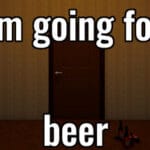I am going for a beer Trainer