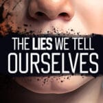 The Lies We Tell Ourselves Trainer