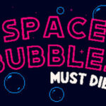Space Bubbles Must Die! Trainer