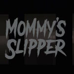 Mommy’s Slipper Trainer
