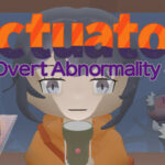 Actuator : Overt Abnormality Trainer