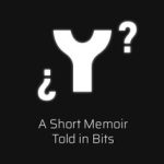 ¿ Y ? A Short Memoir Told in Bits Trainer