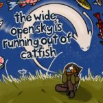 The Wide Open Sky is Running out of Catfish Trainer
