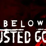 Below, Rusted Gods Trainer