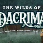 The Wilds of Dacrima: Field Notes from a Poorly Supervised Alchemist and his Unruly Clockwork Companion Trainer