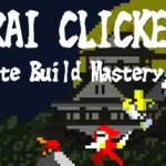SAMURAI CLICKER Infinite Build Mastery Trainer