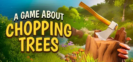 A Game About Chopping Trees trainer — featured cover