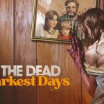 Into the Dead: Our Darkest Days Trainer