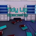 Tidy Up: Spaceship Trainer